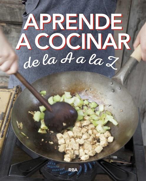 Aprende a cocinar de la A a la Z | 9788490569870 | VV. AA.