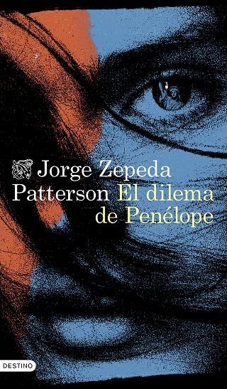 El dilema de Penélope | 9788423364022 | Zepeda Patterson, Jorge