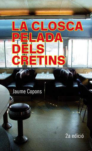 La closca pelada dels cretins | 9788424647469 | jaume Copons