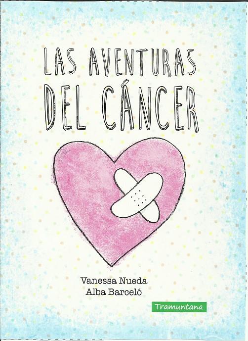 Las aventuras del cáncer | 9788416578320 | Vanessa Nueda, Alba Barceló