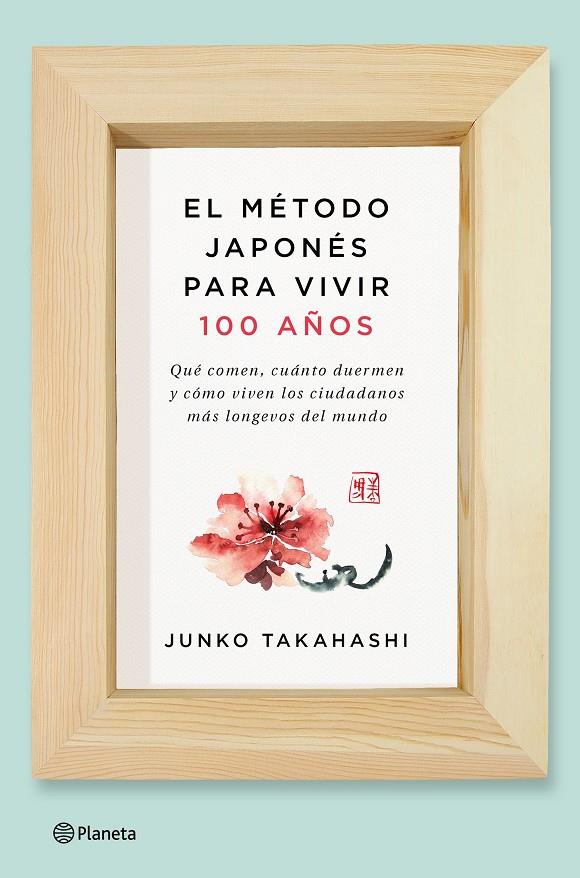 El método japonés para vivir 100 años | 9788408166559 | Junko Takahashi