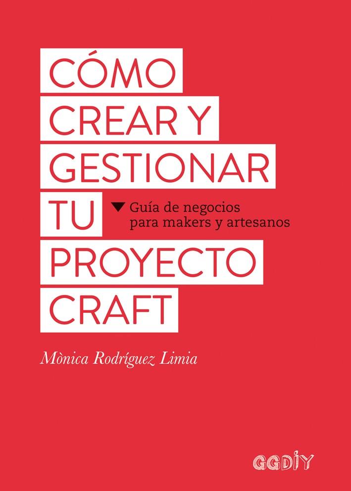 Cómo crear y gestionar tu proyecto craft | 9788425229626 | Rodríguez Limia, Mònica