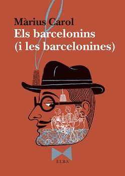 Els barcelonins (i les barcelonines) | 9788494796593 | Màrius Carol