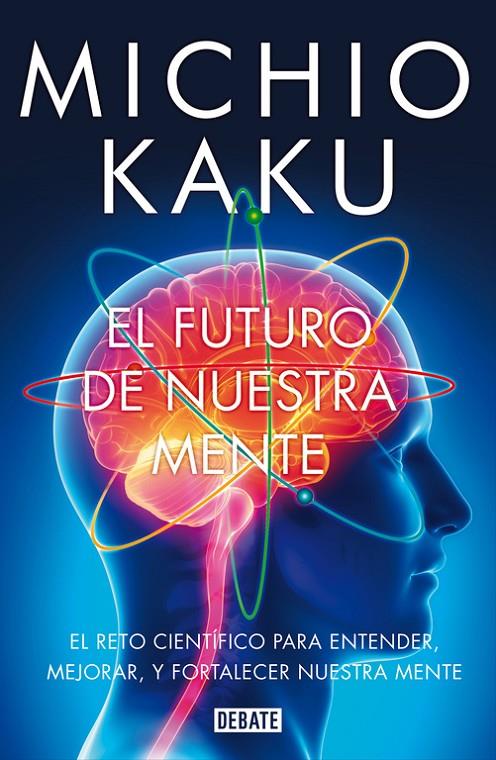 El futuro de nuestra mente | 9788499923925 | Michio Kaku