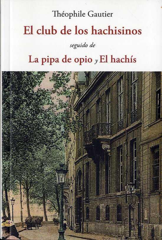 El club de los hachisinos / La pipa de opio / El hachís | 9788497162685 | Théophile Gautier