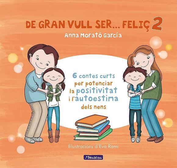 De gran vull ser feliç 2 | 9788448853440 | Anna Morató García