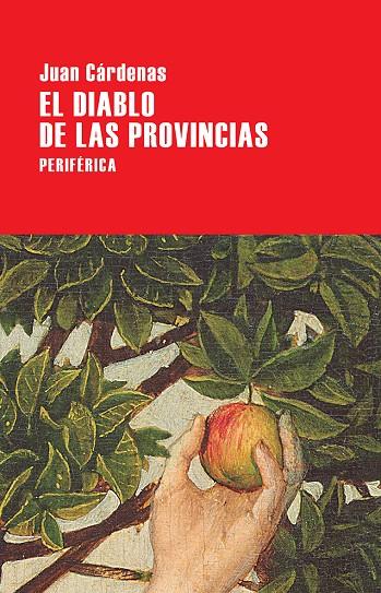 El diablo de las provincias | 9788416291540 | Juan Cárdenas