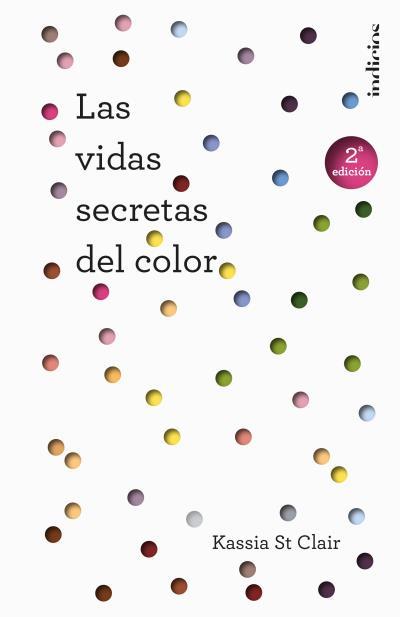 Las vidas secretas del color | 9788415732235 | Kassia St. Clair