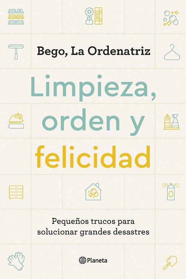 Limpieza, orden y felicidad | 9788408261896 | Bego, La Ordenatriz