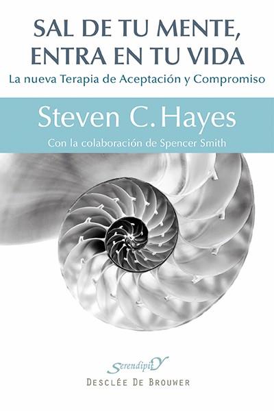 Sal de tu mente, entra en tu vida | 9788433026439 | Hayes, Steven C.