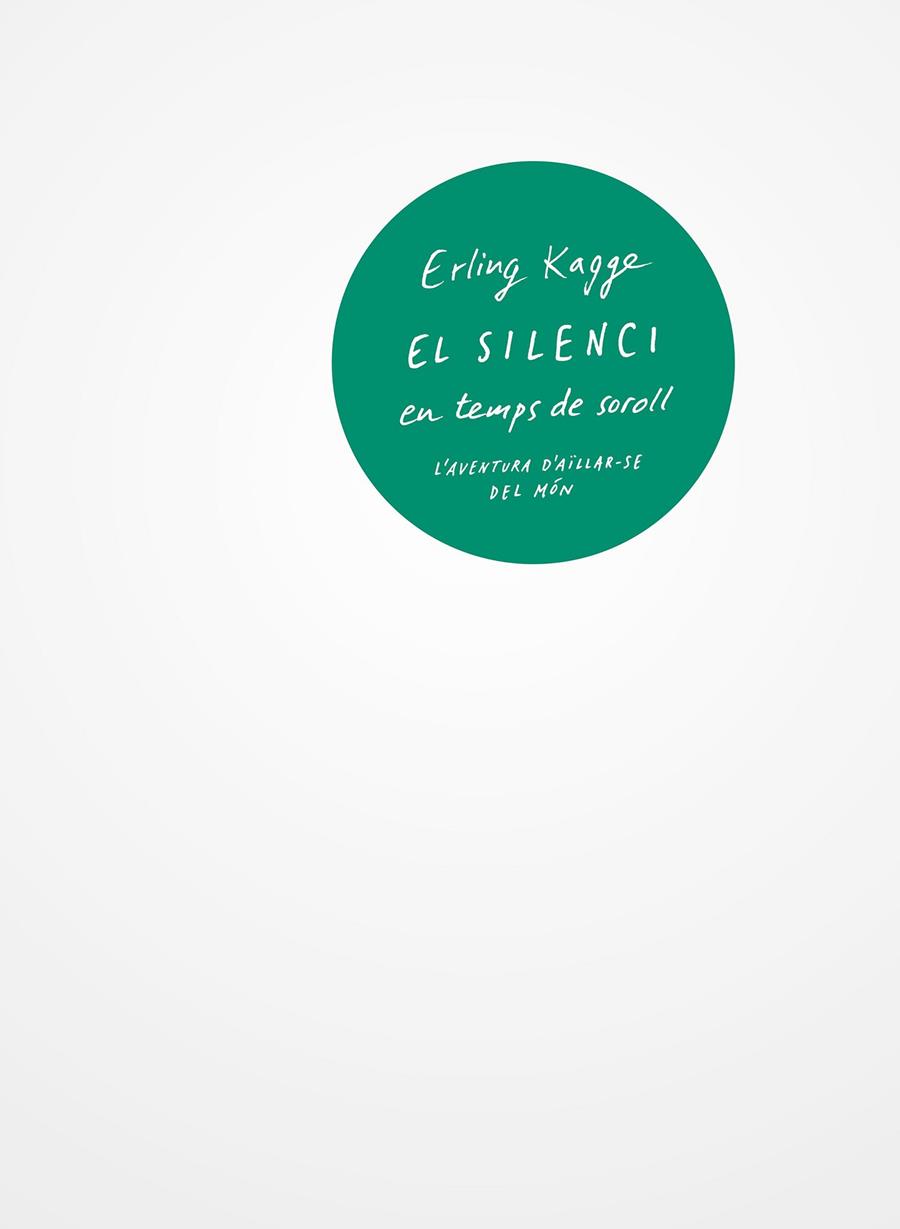 El silenci en temps de soroll | 9788429776157 | Erling Kagge