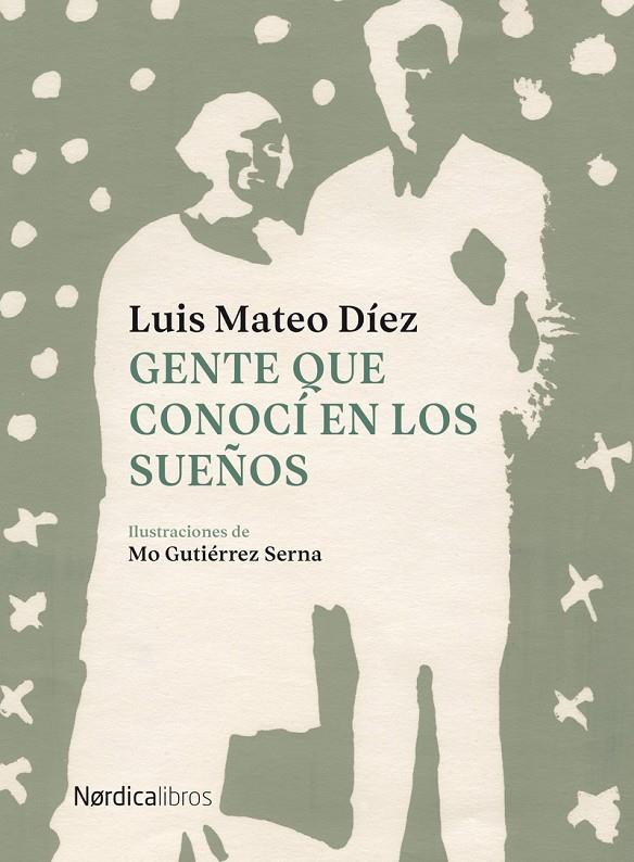 Gente que conocí en los sueños | 9788417651657 | Luis Mateo Díez