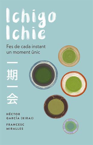 Ichigo ichie | 9788441232020 | Miralles, Francesc / García, Héctor