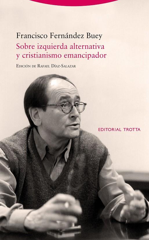 Sobre izquierda alternativa y cristianismo emancipador | 9788498798456 | Francisco Fernández Buey