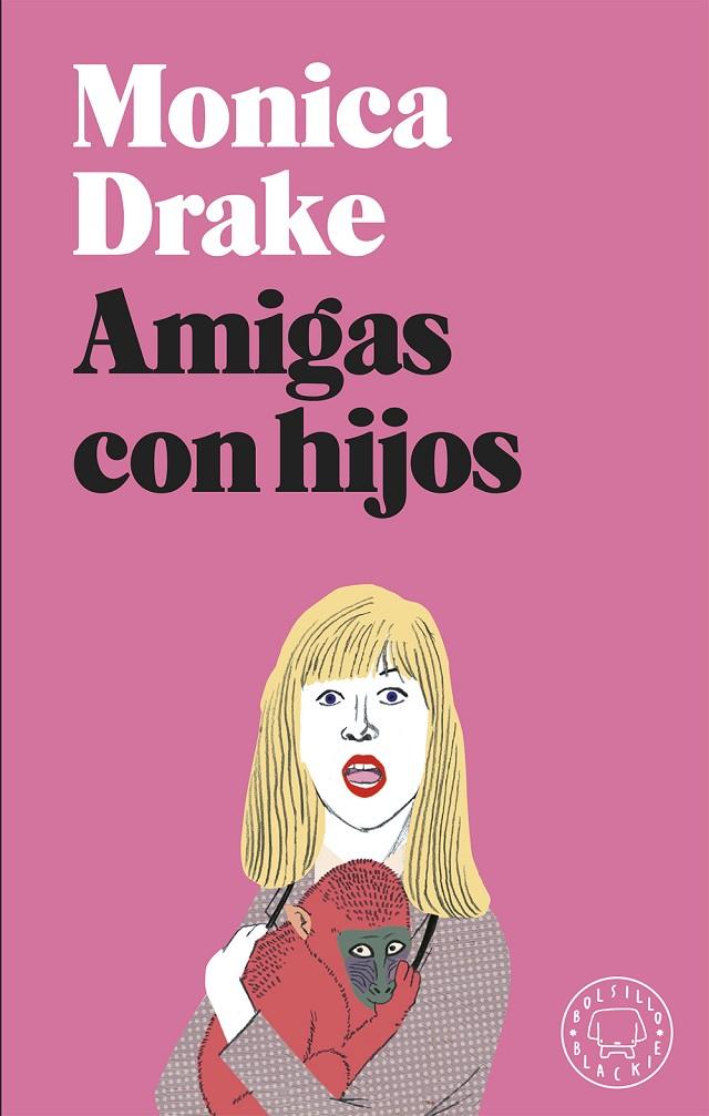 Amigas con hijos (butxaca) | 9788417059972 | Monica Drake