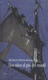 Dos años a pie del mástil | 9788484280699 | Richard henry Dana, hijo