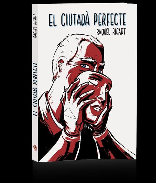 El ciutadà perfecte | 97884163940403 | Ricart Leal, Raquel