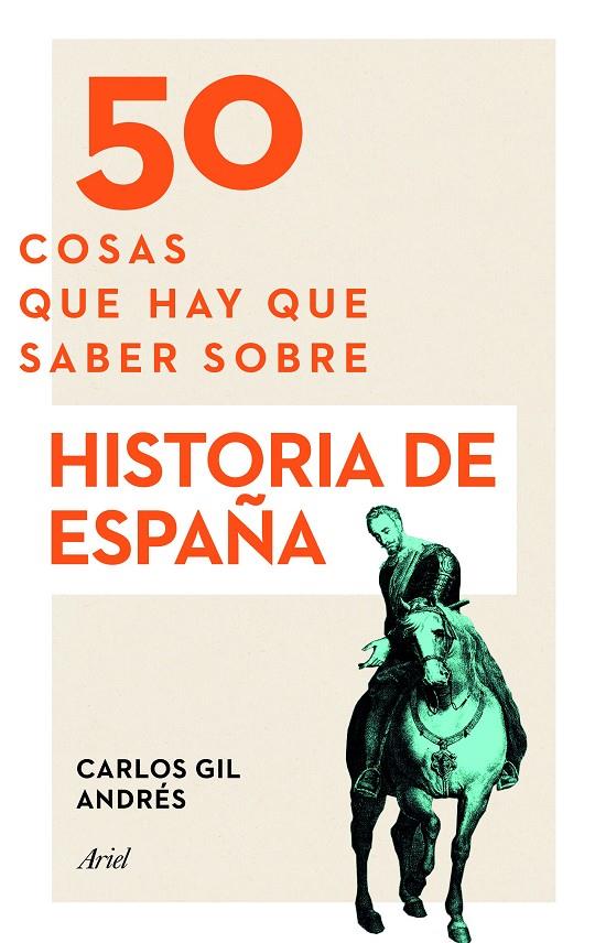 50 cosas sobre la historia de España | 9788434423879 | Gil Andrés, Carlos