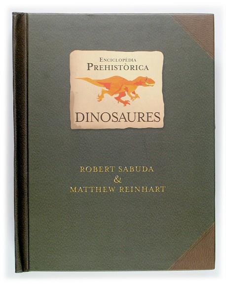 Enciclopèdia prehistòrica. Dinosaures | 9788466111249 | Sabuda, Robert / Reinhart, Matthew