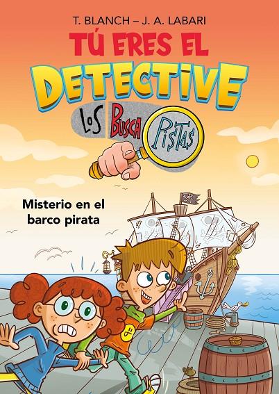 Tú eres el detective con Los Buscapistas 2. Misterio en el barco pirata (Tú eres | 9788418038259 | Blanch, Teresa / Labari, José Ángel