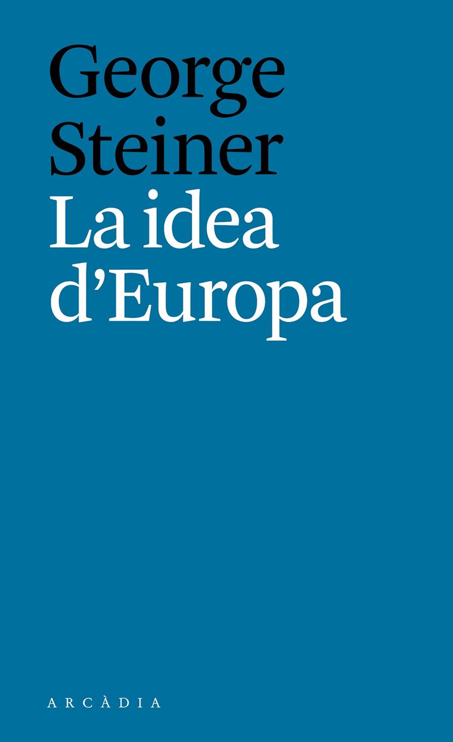 La idea d Europa. | 9788494616334 | George Steiner