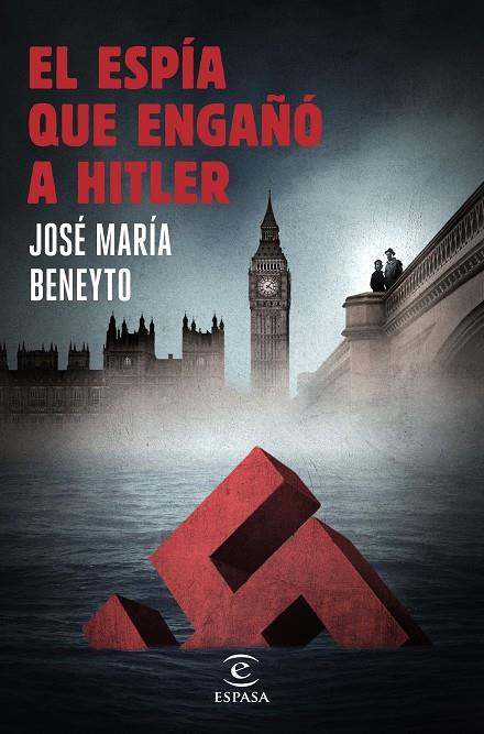 El espía que engañó a Hitler | 9788467047271 | José María Beneyto