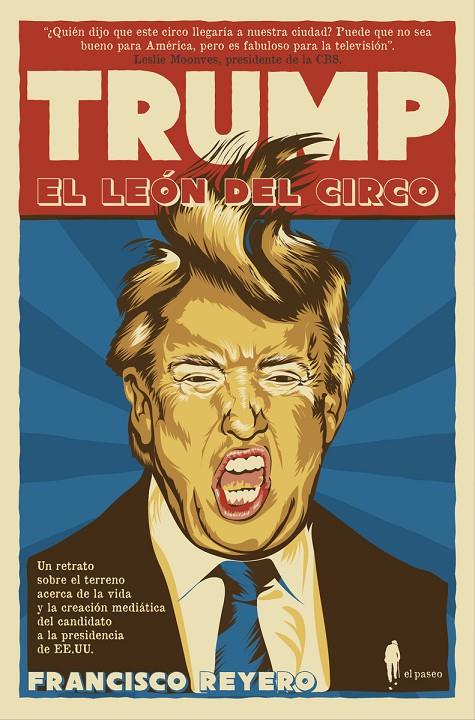 Trump. El león del circo | 9788494550973 | Francisco Reyero