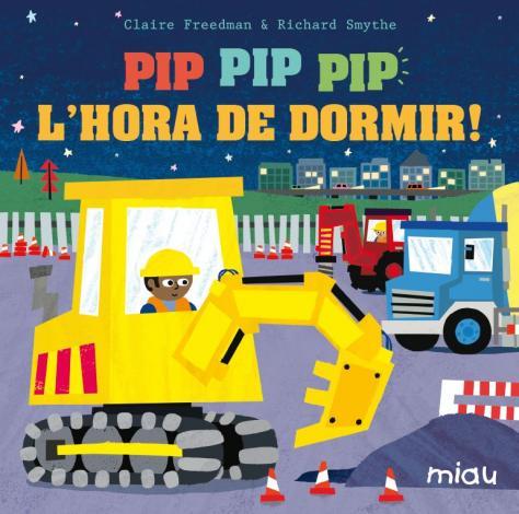 Pip pip pip l hora de dormir! | 9788416434404 | Freedman, Claire