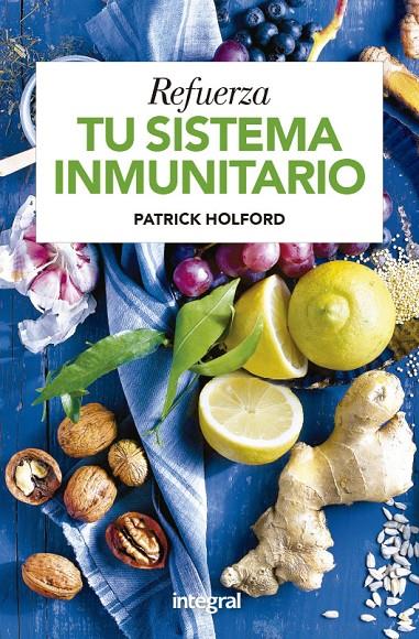 Refuerza tu sistema inmunitario | 9788415541967 | Holford Patrick / Meek Jennifer