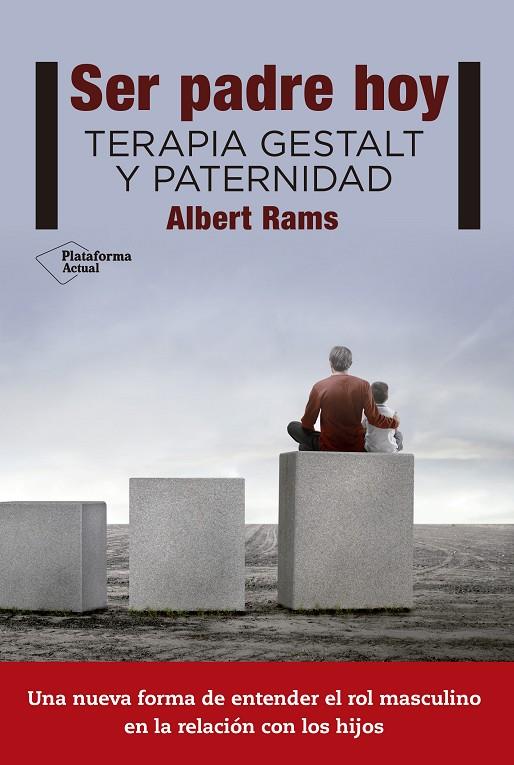 Ser padre hoy | 9788416620807 | Albert Rams