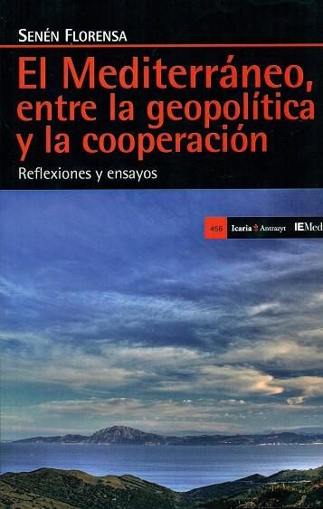 El Mediterráneo, entre la geopolítica y la cooperación | 9788498887815 | Senén Florensa