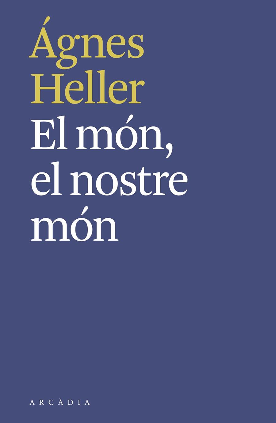 El món, el nostre món | 9788494992490 | Ágnes Heller