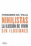 Nihilistas. La ilusión de vivir sin ilusiones | 9788492724086 | Fernando Gil Villa