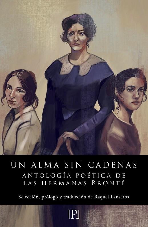 UN ALMA SIN CADENAS | 9788418694394 | BRONTË, CHARLOTTE / BRONTË, EMILY / BRONTË, ANNE