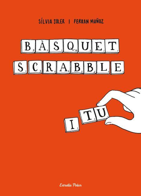 Bàsquet, scrabble i tu | 9788499325859 | Sílvia Soler, Ferran Muñoz