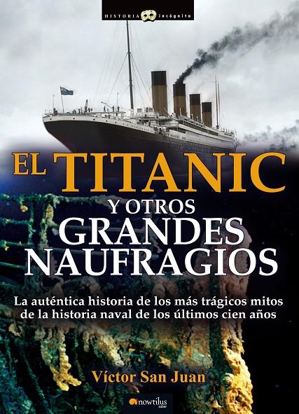 El Titanic y otros grandes naufragios | 9788499676364 | San Juan, Victor