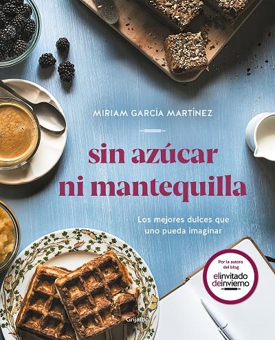 Sin azúcar ni mantequilla | 9788417752552 | Miriam García