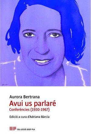 Avui us parlaré | 9788415808824 | Aurora Bertrana