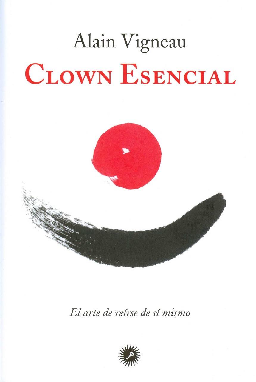 Clown esencial | 9788416145232 | Alain Vigneau