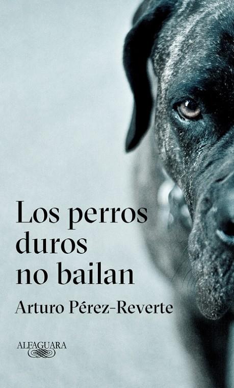 Los perros duros no bailan | 9788420432694 | Arturo Pérez Reverte