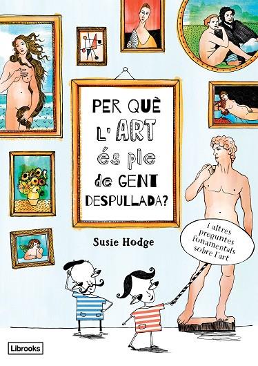 Per què l'art és ple de gent despullada? | 9788494509551 | Hodge, Susie