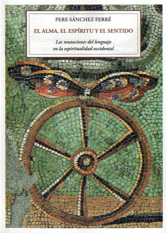 El alma, el espíritu y el sentido | 9788497169875 | Pere Sánchez Ferré