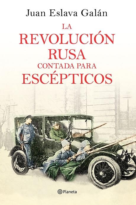 La revolución rusa contada para escépticos | 9788408169437 | Juan Eslava Galán