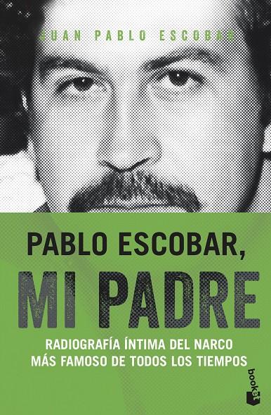 Pablo Escobar, mi padre B | 9788499427805 | Juan Pablo Escobar