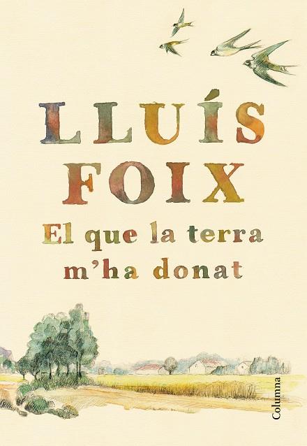 El que la terra m ha donat | 9788466422871 | Lluís Foix