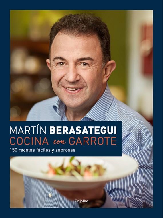 Cocina con garrote | 9788416449286 | Martín Berasategui