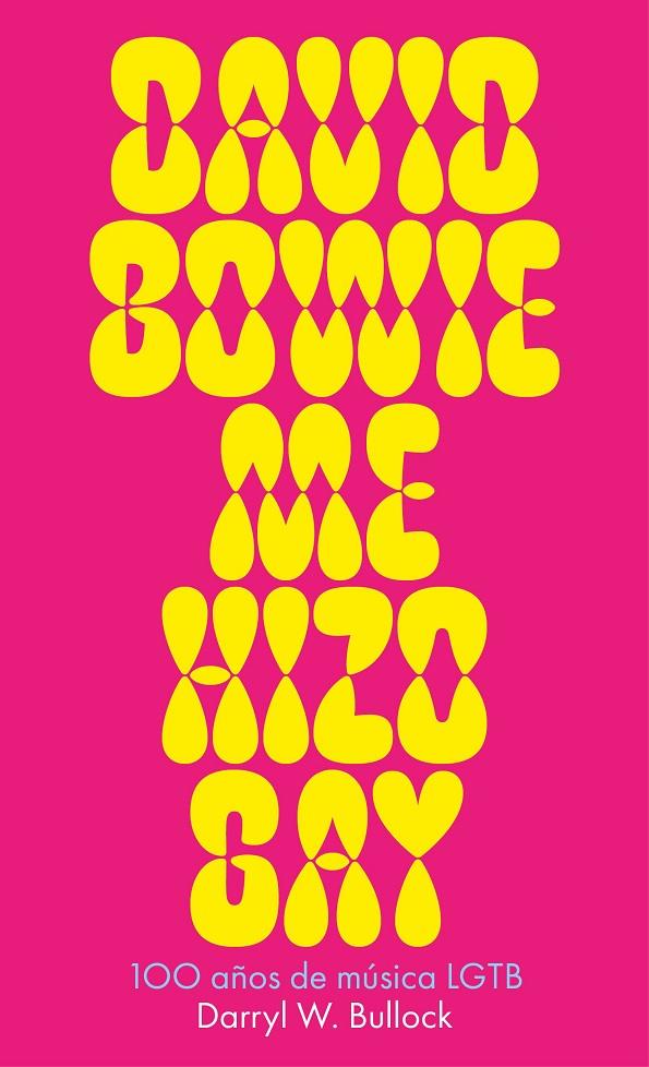 David Bowie me hizo gay | 9788419154811 | Bullock, Darryl W.