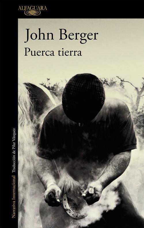 Puerca tierra (De sus fatigas 1) | 9788420470467 | Berger, John