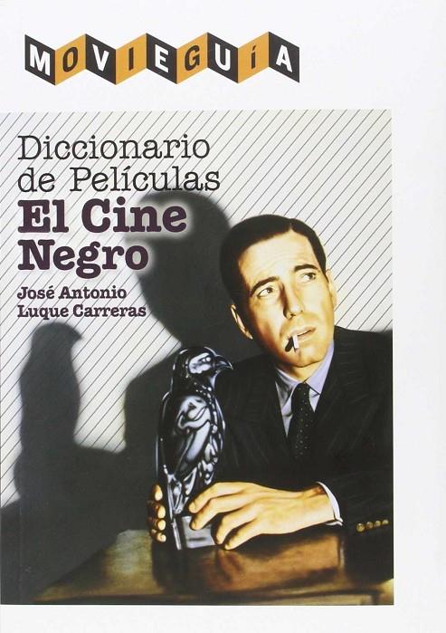 Diccionario de películas. El cine negro | 9788494565281 | Luque CArreras, Jose Antonio