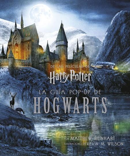 Harry Potter la guía pop up de Hogwarts | 9788467932973 | Reinhart, Matthew / M. Wilson, Kevin / Revenson, Jody